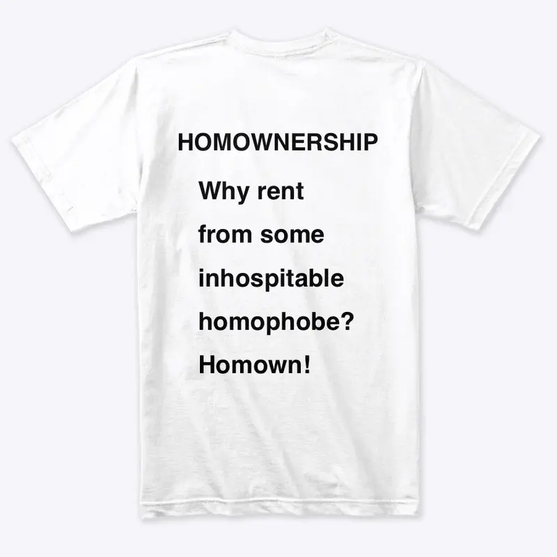 Why Rent, Inhospitable Homophobe, Homown